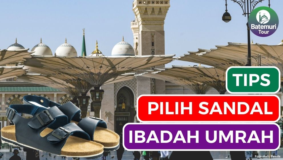 6 Tips Pilih Sandal Umrah Terbaik Agar Tetap Nyaman